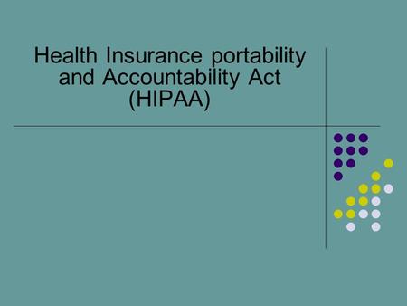 Health Insurance portability and Accountability Act (HIPAA)‏