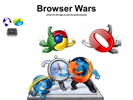 Browser Wars (Click on the logo to see the performance)