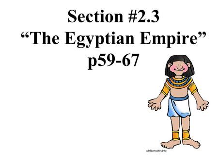 Section #2.3 “The Egyptian Empire” p59-67. The Middle Kingdom.