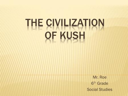 Mr. Roe 6 th Grade Social Studies.  You learned that Egypt was divided into three periods: the Old, Middle, and New.  You also learned that Egypt was.