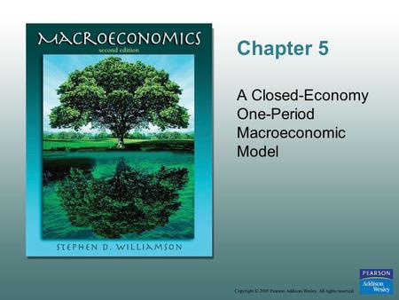 Chapter 5 A Closed-Economy One-Period Macroeconomic Model.