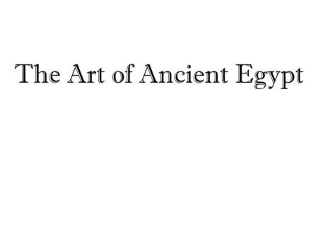 The Art of Ancient Egypt