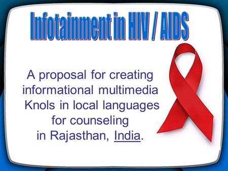 A proposal for creating informational multimedia Knols in local languages for counseling in Rajasthan, India.