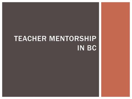 TEACHER MENTORSHIP IN BC. Scotland:  All newly qualified teachers in Scotland are required to complete a period of probation before being awarded full.