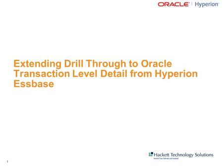 1 Extending Drill Through to Oracle Transaction Level Detail from Hyperion Essbase.