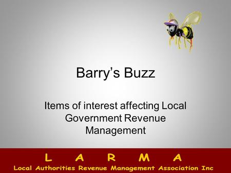 Barry’s Buzz Items of interest affecting Local Government Revenue Management.