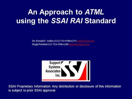 An Approach to ATML using the SSAI RAI Standard SSAI Proprietary Information: Any distribution or disclosure of this information is subject to prior SSAI.