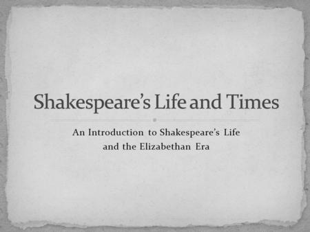 Shakespeare’s Life and Times