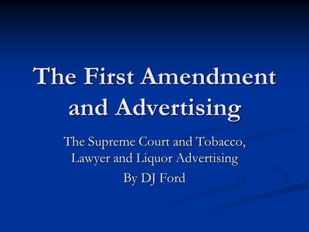 The First Amendment and Advertising