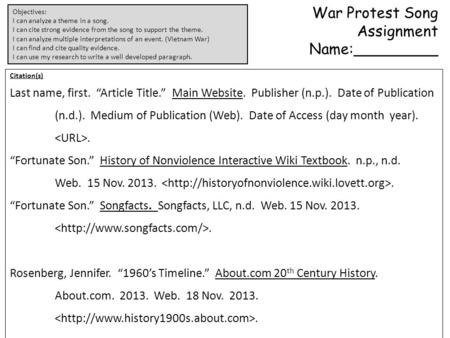 War Protest Song Assignment Name:_________ Citation(s) Last name, first. “Article Title.” Main Website. Publisher (n.p.). Date of Publication (n.d.). Medium.