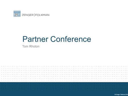 Partner Conference Tom Rhoton © Zenger Folkman 2014.