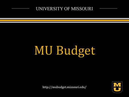 MU Budget  Funding Sources Fiscal Year 2014 Operating Fund Targeted Tuition & Student Fees Federal Appropriations Targeted.