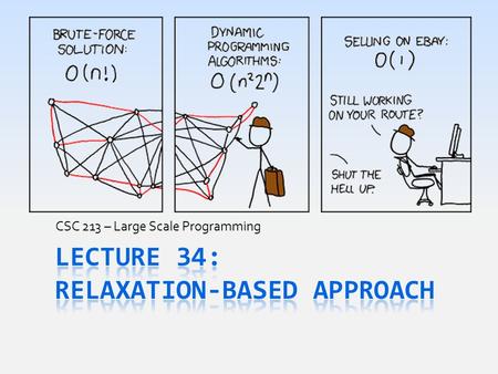 CSC 213 – Large Scale Programming. Today’s Goals  Discuss what is meant by weighted graphs  Where weights placed within Graph  How to use Graph ’s.