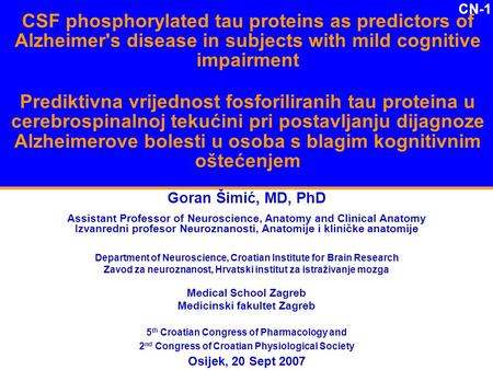 CN-1 CSF phosphorylated tau proteins as predictors of Alzheimer's disease in subjects with mild cognitive impairment Prediktivna vrijednost fosforiliranih.