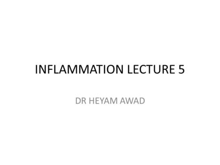 INFLAMMATION LECTURE 5 DR HEYAM AWAD. MOROHOLOGY OF ACUTE INFLAMMATION DILATED BLOOD VESSELS. OEDEMA. INFLAMMATORY CELLS.