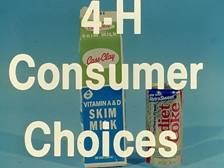 4-H Consumer Choices Judging Three Age Divisions Beginner - 8-10 year olds Junior – 10-13 years old* Senior – 13 & older* *Youth age 10 and 13 may choose.