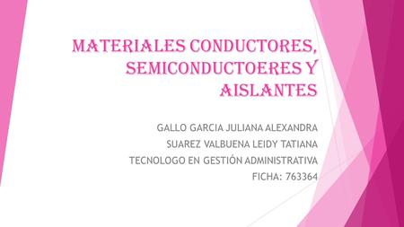 MATERIALES CONDUCTORES, SEMICONDUCTOERES Y AISLANTES