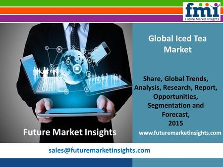 Current and Projected Iced Tea Market size in terms of volume and value 2015-2025 by FMI Estimate