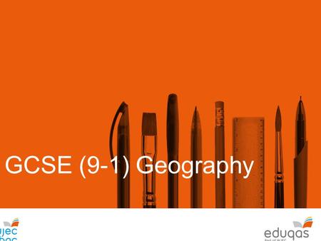 GCSE (9-1) Geography Ass. Eduqas is the new brand from WJEC, offering Ofqual reformed GCSE, AS and A level qualifications for first teaching from 2016.