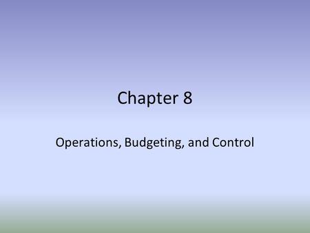 Operations, Budgeting, and Control