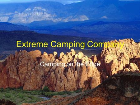 Extreme Camping Company Camping on the Edge. Location At the head of Rocky Canyon Next to Thunderclap Falls Only 1km from the crater of Mount Fire.