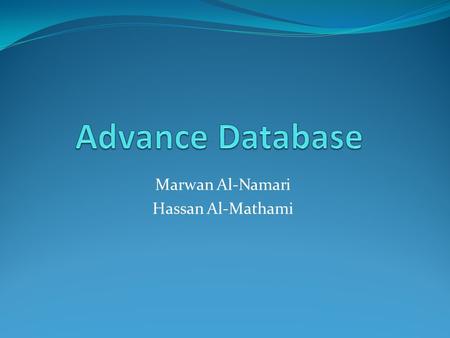 Marwan Al-Namari Hassan Al-Mathami. Indexing What is Indexing? Indexing is a mechanisms. Why we need to use Indexing? We used indexing to speed up access.