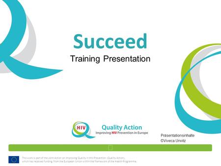 This work is part of the Joint Action on Improving Quality in HIV Prevention (Quality Action), which has received funding from the European Union within.