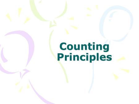 Counting Principles. Counting examples Ex 1: A small sandwich café has 4 different types of bread, 5 different types of meat and 3 different types of.