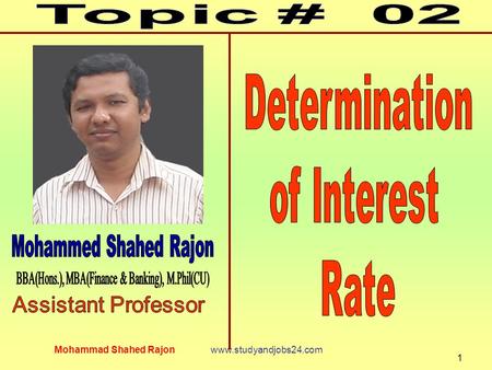 Mohammed Shahed Rajon Topic # 02 Determination of Interest Rate