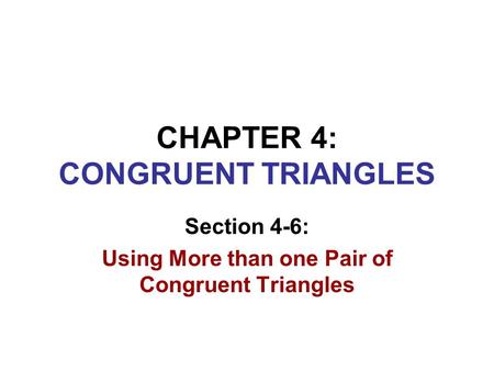 CHAPTER 4: CONGRUENT TRIANGLES