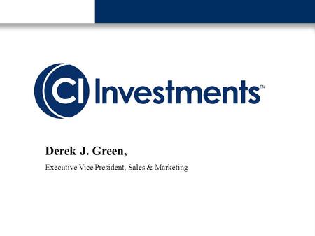 Derek J. Green, Executive Vice President, Sales & Marketing.