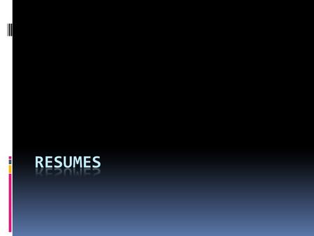 What is a Resume?  …a brief, one to two-page written summary that communicates to the reader your unique combination of…  Skills  Experience  Abilities.