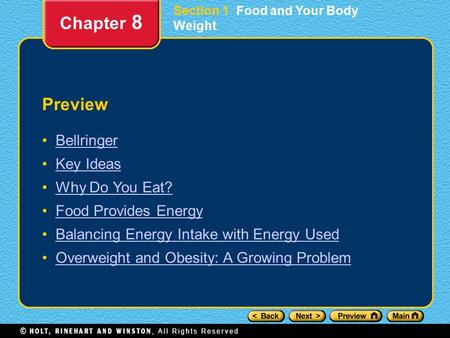 Preview Bellringer Key Ideas Why Do You Eat? Food Provides Energy Balancing Energy Intake with Energy Used Overweight and Obesity: A Growing Problem Chapter.