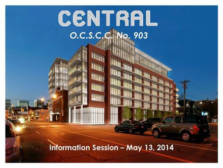 O.C.S.C.C. No. 903 Information Session – May 13, 2014 1.