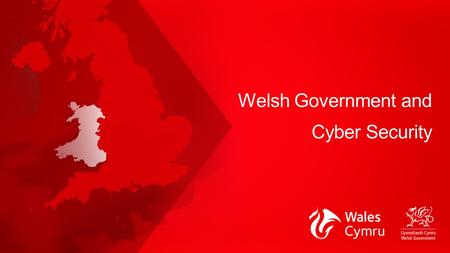 Welsh Government and Cyber Security. Information and communications technology (ICT) ICT Sector Panel Vision “Our vision is to establish Wales as a ‘connected’