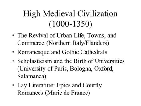 High Medieval Civilization ( )