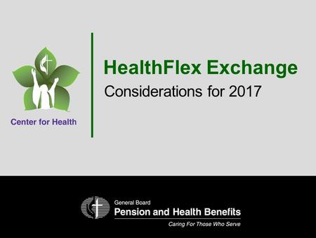 HealthFlex Exchange Considerations for 2017. 2 Strategic Considerations Affordable Care Act — Avoid Cadillac tax while continuing to offer minimum value.