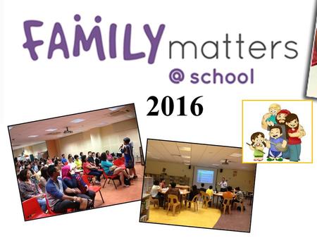 2016. Is a school-based programme that offers parents and students easy access to family life education programme and resources.