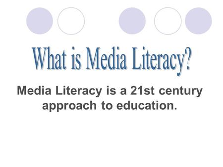 Media Literacy is a 21st century approach to education.