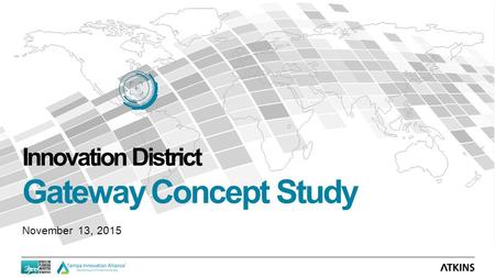 November 13, 2015 Innovation District Gateway Concept Study.