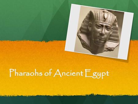 Pharaohs of Ancient Egypt