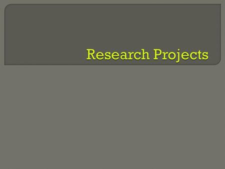  Objective: to learn how to research, use MLA format to cite sources, and write a research paper that conveys what you have learned to your audience.