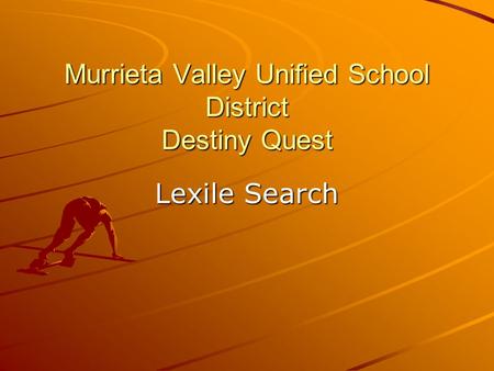 Murrieta Valley Unified School District Destiny Quest Lexile Search.