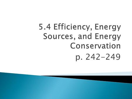 5.4 Efficiency, Energy Sources, and Energy Conservation