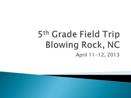 April 11-12, 2013.  This program is designed to build communication, cooperation, collaboration, creative thinking, decision making, and leadership skills.