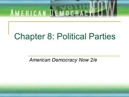 Chapter 8: Political Parties