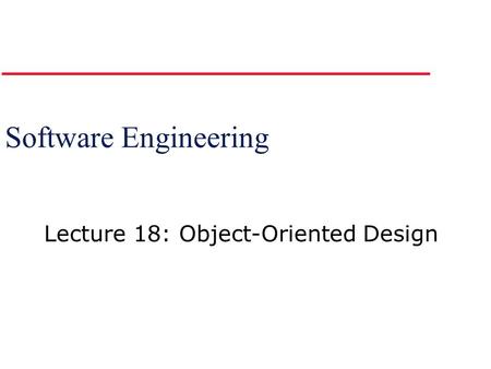 Lecture 18: Object-Oriented Design