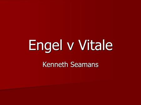 Engel v Vitale Kenneth Seamans. Case Background 1951- The New York State Board of Education issued a short nondenominational prayer for students to voluntary.