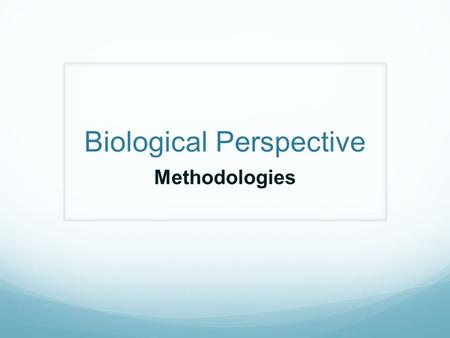 Biological Perspective Methodologies. Correlational Studies Psychologists often investigate the relationship between brain and behavior by examining what.