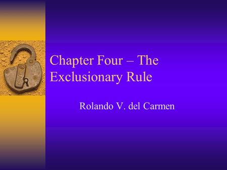 Chapter Four – The Exclusionary Rule